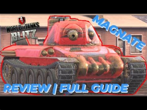 Magnate Review Guide How To Play Wotb Wotblitz World Of Tanks