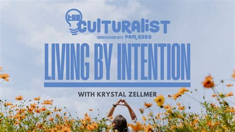 The Culturalist Conversations With Pam Ross Living By Intention With