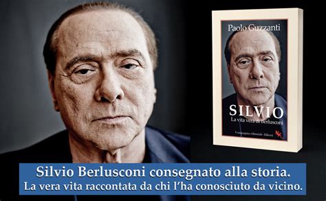 Amazon It Silvio La Vita Vera Di Berlusconi Guzzanti Paolo Libri