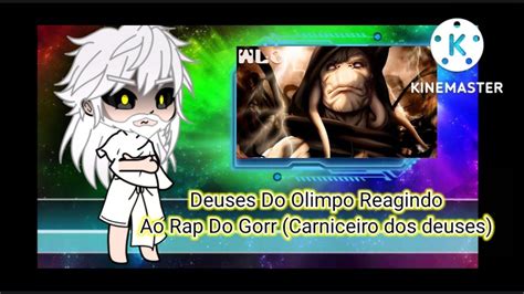 Deuses Do Olimpo Reagindo Ao Rap Do Gorr Carniceiro Dos Deuses