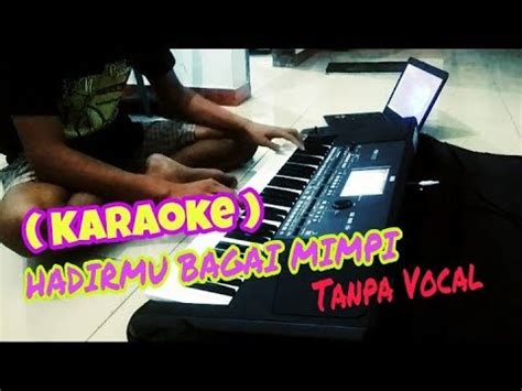 Hadirmu Bagai Mimpi Karaoke Tanpa Vocal Slow Koplo YouTube