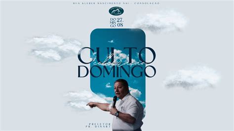 CULTO DE CELEBRAÇÃO Ebenézer Até Aqui nos Ajudou o Senhor 27 08