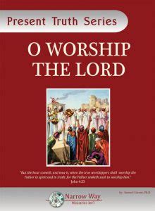 O Worship The Lord Narrow Way Ministries International