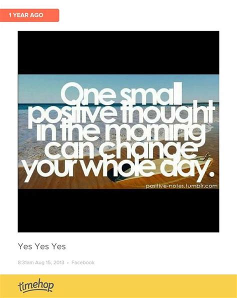 A Quote That Reads One Small Positive Thought In The Morning Can Change