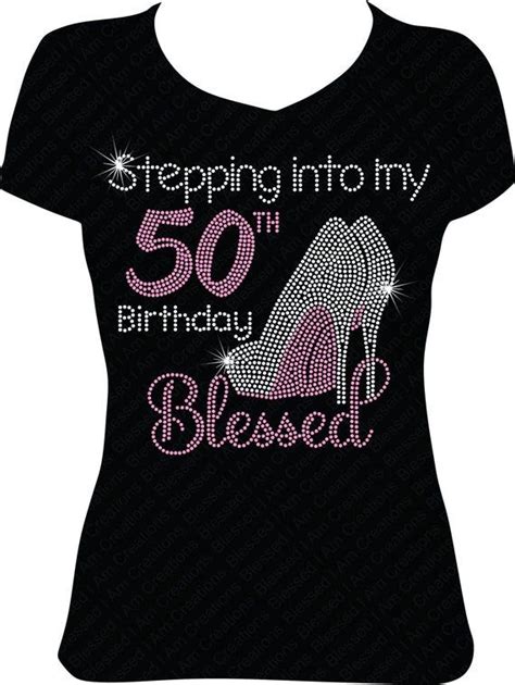 Stepping Into My 50th Birthday Blessed Rhinestone Birthday Etsy 50th Birthday Shirts Cute