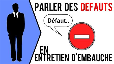 Comment Parler De Vos D Fauts En Entretien D Embauche Quels Sont Vos