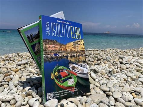 Guida Isola D Elba La Nuova Guida Turistica Per Scoprire L Infinita