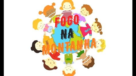 Fogo Na Montanha Brincadeira - Brincadeira Fogo Na Montanha - FDPLEARN