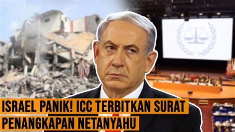 Israel Panik Icc Terbitkan Surat Penangkapan Netanyahu Youtube