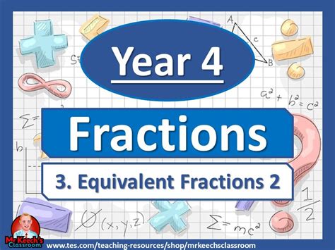 Year 4 Fractions Equivalent Fractions 2 White Rose Maths Teaching Resources