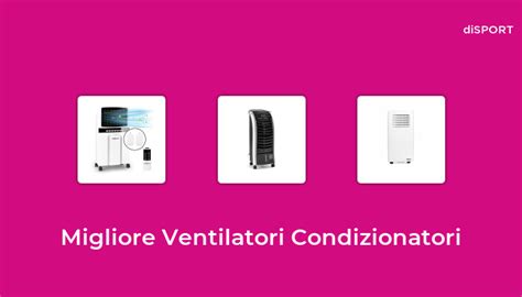 Migliore Ventilatori Condizionatori Nel Basato Su Opinione