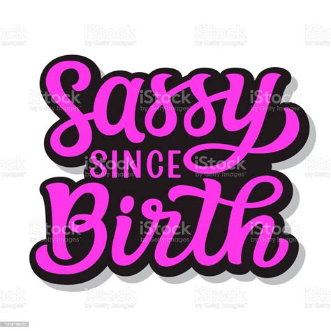 Sassy Since Birth Hand Lettering Stock Illustration Download Image