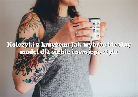 Kolczyki Z Krzy Em Jak Wybra Idealny Model Dla Siebie I Swojego Stylu