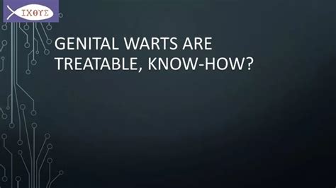 Ppt Genital Warts Are Treatable Know How Powerpoint Presentation