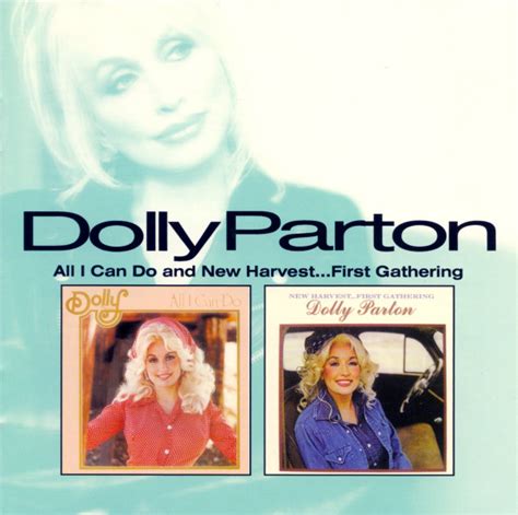 Dolly Parton All I Can Do And New Harvest First Gathering Cd