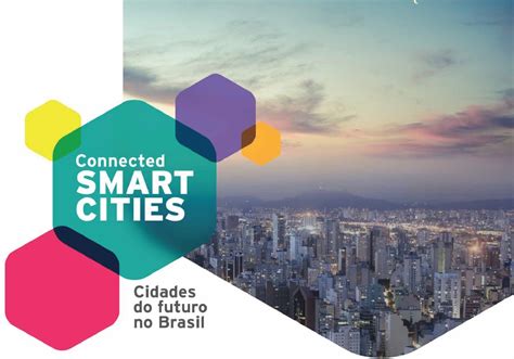 Connected Smart Cities Cidades Do Futuro No Brasil