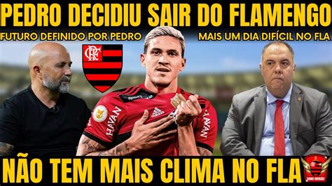 PEDRO DECIDIU SAIR DO FLAMENGO EMPRESÁRIOS JÁ BUSCAM OUTROS CLUBES