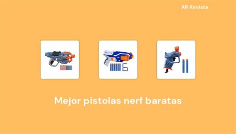 Mejor Pistolas Nerf Baratas En Selecciones De Expertos