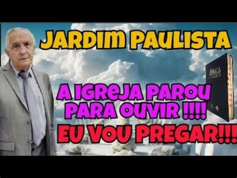 Ccb Jardim Paulista Hoje Dia Descisivo Em Sp Irm O Paulinho Pregou