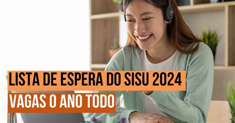 Lista De Espera Do Sisu Vagas O Ano Todo