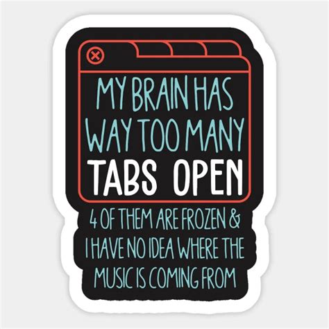 Adhd Autism Awareness My Brain Has Too Many Tabs Open Sticker By