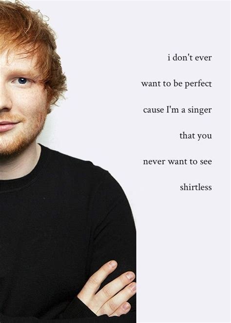 Why I Love Ed Sheeran Ed Sheeran Lyrics Ed Sheeran Quotes Ed Sheeran