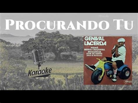 Procurando Tu karaokê playback original c letra Genival Lacerda