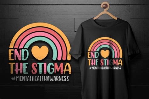 End The Stigma Mental Health Awarness Graphic By Teebay Tees Creative