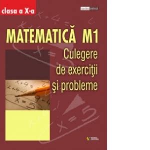 Matematica M1 Clasa A X A Culegere De Exercitii Si Probleme Gherasa