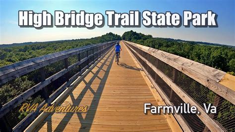 High Bridge Trail State Park Farmville Virginia YouTube