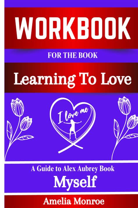 Workbook For The Book Learning To Love Myself By Alex Aubrey Monroe