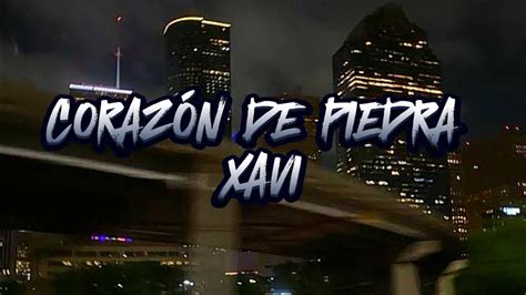 Xavi Coraz N De Piedra Video Oficial Letra Youtube