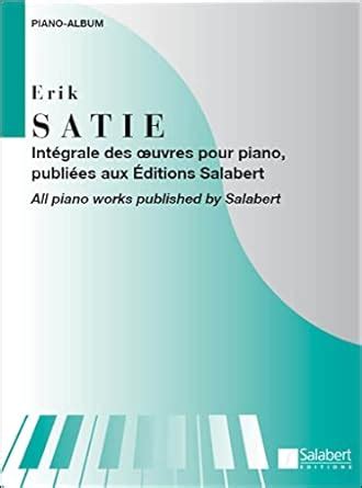 ERIK SATIE INTEGRALE DES OEUVRES POUR PIANO Amazon Br