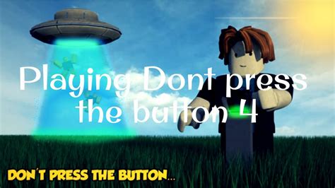 Playing Dont Press The Button 4 In Roblox Youtube