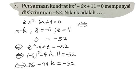 Persamaan Kuadrat Kx Kuadrat 6x 11 0 Mempunyai Diskriminan 52 Nilai