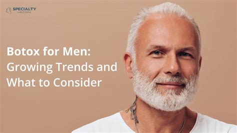 Botox For Men Growing Trends And What To Consider Specialty Medspa