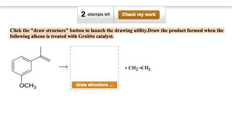 Solved Attempts Left Check My Work Click The Draw Structure Button