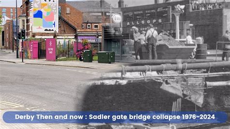 Derby Then And Now Sadler Gate Bridge Collapse 1976 To 2024 4K