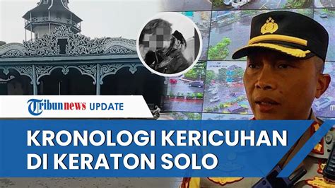 Kronologi Kericuhan Di Keraton Solo Cucu Pb Xiii Ngaku Ditodong Pistol