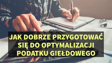 Optymalizacja podatku giełdowego jak się do niej dobrze przygotować