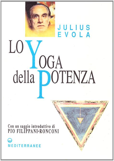 Lo Yoga Della Potenza Julius Evola Gianfranco De Turris