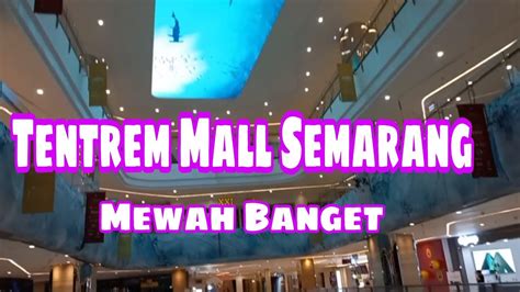 Tentrem Mall Semarang Indonesia Youtube