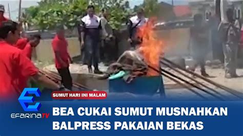 Bea Cukai Sumut Musnahkan Balpress Pakaian Bekas Youtube