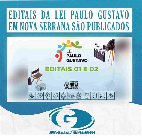 EDITAIS DA LEI PAULO GUSTAVO EM NOVA SERRANA SÃO PUBLICADOS Jornal