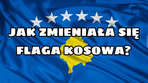 Ewolucja Historia Flaga Kosowa YouTube