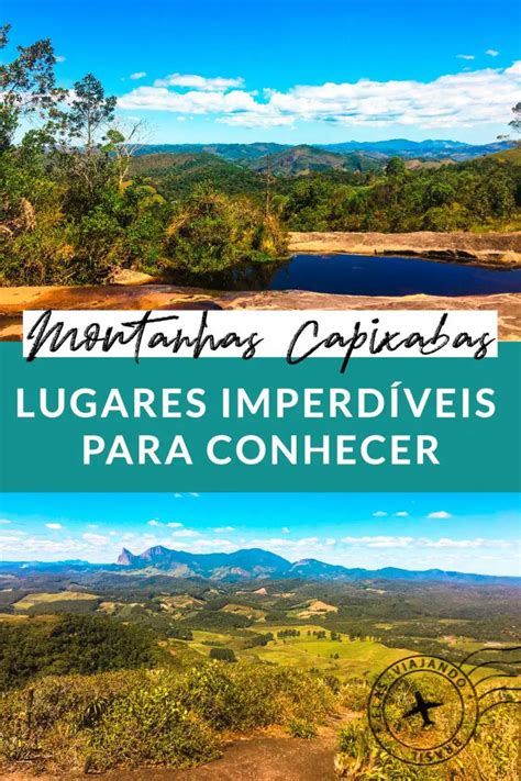 Montanhas Capixabas Lugares Imperd Veis Para Conhecer Elas Viajando