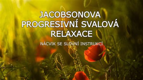 Jacobsonova progresivní svalová relaxace zkrácená 15 ti min verze