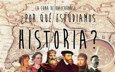 Estudiar Historia ¿por Qué Es Tan Necesario Geocronos