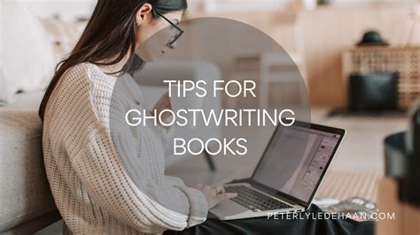 Tips for Ghostwriting Books - Peter Lyle DeHaan