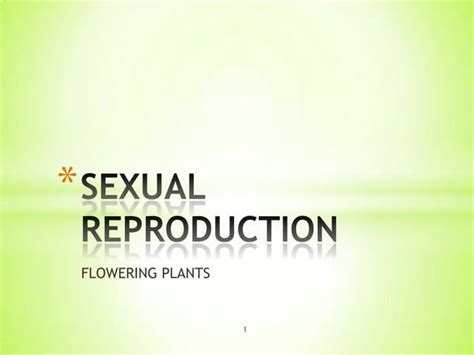 Sexual Reproduction Flowering Plants Puc Ii Ppt